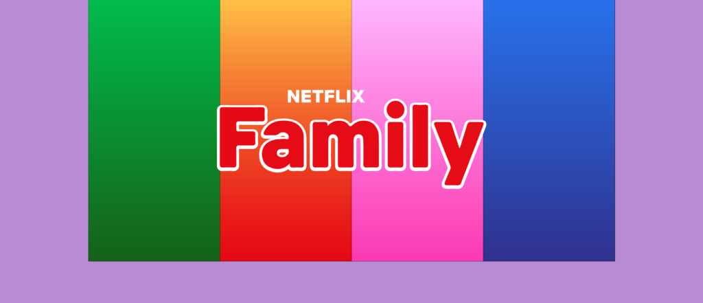 Netflix for Families